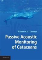 Walter M. X. Zimmer - Passive Acoustic Monitoring of Cetaceans