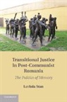 Lavinia Stan, Lavinia (St Francis Xavier University Stan, Stan Lavinia - Transitional Justice in Post-Communist Romania