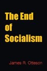 James Otteson, James (Wake Forest University Otteson, James R. Otteson, Otteson James - End of Socialism