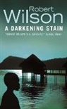 Robert Wilson - A Darkening Stain