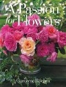 Carolyne Roehm, Roehm Carolyne - Passion for Flowers