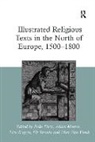 Feike Dietz, Feike (EDT)/ Morton Dietz, Feike Morton Dietz, Dietz Feike, Adam Morton, Morton Adam... - Illustrated Religious Texts in the North of Europe, 1500-1800