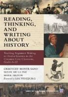Susan De La Paz, Mark Felton, Chauncey Monte-Sano, Chauncey/ De La Paz Monte-sano, Susan De La Paz, Susan B Neuman... - Reading, Thinking, and Writing About History