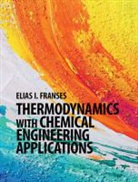 E. I. Franses, Elias I Franses, Elias I. Franses, Elias I. (Purdue University Franses, Franses Elias I. - Thermodynamics With Chemical Engineering Applications