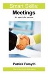Forsyth, Patrick Forsyth - Meetings - Smart Skills