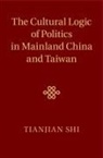 Tianjian Shi, Tianjian (Duke University Shi - Cultural Logic of Politics in Mainland China and Taiwan