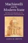 Alissa Ardito, Alissa M. Ardito, Alissa M. (Yale University Ardito, Ardito Alissa M. - Machiavelli and the Modern State