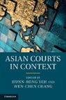 Jiunn-Rong Yeh, Jiunn-Rong (National Taiwan University) Chang Yeh, Jiunn-Rong Chang Yeh, Wen-Chen Chang, Wen-Chen (National Taiwan University) Chang, Jiunn-Rong Yeh... - Asian Courts in Context