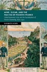 Elizabeth Heath, Elizabeth (Bernard M. Baruch College Heath, Heath Elizabeth - Wine, Sugar, and the Making of Modern France