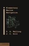 J. C. Hill, S. A. Walling, S. A. Hill Walling - Elementary Marine Navigation