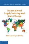 Gregory C. Shaffer, Gregory C. Shaffer, Shaffer Gregory C. - Transnational Legal Ordering and State Change