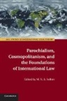 M. N. S. Sellers, M. N. S. (University of Baltimore) Sellers, M. N. S. Sellers, M. N. S. (University of Baltimore) Sellers, Sellers M. N. S. - Parochialism, Cosmopolitanism, and the Foundations of International La