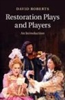 David Roberts, David (Birmingham City University) Roberts - Restoration Plays and Players