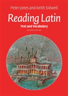 Peter Jones, Peter Sidwell Jones, Peter V. Jones, Peter V. Sidwell Jones, Keith Sidwell, Keith (University of Calgary) Sidwell... - Reading Latin