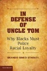 Brando Simeo Starkey, Brando Simeo (University of San Diego Sch Starkey, Brando Simeo (University of San Diego School of Law) Starkey, Starkey Brando Simeo - In Defense of Uncle Tom