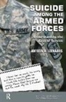 Antoon Leenaars, Antoon (Private Practice Leenaars, Antoon A Leenaars, Antoon A. Leenaars - Suicide Among the Armed Forces