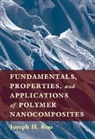 Joseph Koo, Joseph H Koo, Joseph H. Koo, Joseph H. (University of Texas Koo, Professor Joseph H Koo, Professor Joseph H. Koo... - Fundamentals, Properties, and Applications of Polymer Nanocomposites
