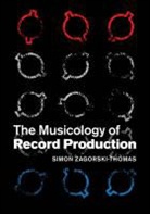 Simon Zagorski-Thomas, Simon (London College of Music Zagorski-Thomas - Musicology of Record Production