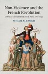 Micah Alpaugh, Alpaugh Micah - Non-Violence and the French Revolution