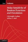 Christophe Garban, Christophe (Universite Lyon I) Garban, Christophe (Universite Lyon I) Steif Garban, Christophe Steif Garban, Jeffrey E. Steif, Jeffrey E. (Chalmers University of Technology Steif - Noise Sensitivity of Boolean Functions and Percolation