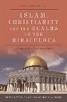 Ian Richard Netton, Netton Ian Richard - Islam, Christianity and the Realms of the Miraculous