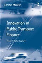 Shishir Mathur, Mathur Shishir - Innovation in Public Transport Finance