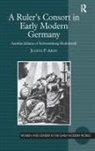 Judith P. Aikin, Judith Popovich Aikin - Ruler''s Consort in Early Modern Germany