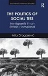 Mila Dragojeviac, Mila Dragojevic, Dragojevic Mila - Politics of Social Ties