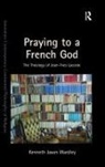 Kenneth Jason Wardley, Kenneth Jason Wardley, Wardley Kenneth Jason - Praying to a French God