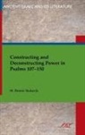 W. Tucker, W. Dennis Tucker, W. Dennis Jr. Tucker - Constructing and Deconstructing Power in Psalms 107-150