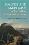 Dominic Mastroianni, Dominic (Clemson University Mastroianni - Politics and Skepticism in Antebellum American Literature