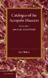 Guy Dickins - Catalogue of the Acropolis Museum