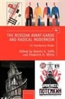 Dennis G. Ioffe, Frederick H. White, Dennis G. Ioffe, Frederick White - The Russian Avant-Garde & Radical Modernism