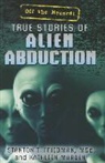 Stanton T. Friedman, Kathleen Marden - True Stories of Alien Abduction