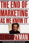Sergio Zyman - The End of Marketing as We Know It