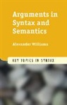 Alexander Williams - Arguments in Syntax and Semantics