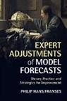 Philip Hans Franses, Philip Hans (Erasmus Universiteit Rotterd Franses, Philip Hans (Erasmus Universiteit Rotterdam) Franses - Expert Adjustments of Model Forecasts