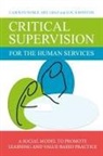 Mel Gray, Professor Mel Gray, Lou Johnston, Carolyn Noble, Professor Carolyn Noble, Professor Carolyn Gray Noble... - Critical Supervision for the Human Services