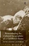 Peter Hughes Jachimiak, Jachimiak Peter Hughes - Remembering the Cultural Geographies of a Childhood Home