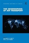 Dr Lucy Budd, Dr Lucy Goetz Budd, Andrew R. (EDT)/ Budd Goetz, Andrew R. Budd Goetz, Professor Andrew R. Goetz, Dr Lucy Budd... - Geographies of Air Transport