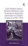 Silvia Mostaccio, Mostaccio Silvia - Early Modern Jesuits Between Obedience and Conscience During the