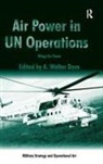 A. Walter Dorn, Dorn A. Walter - Air Power in Un Operations