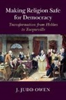 J. Judd Owen, J. Judd (Emory University Owen, Owen J. Judd - Making Religion Safe for Democracy