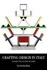Catharine Rossi, Christopher Breward, Bill Sherman - Crafting Design in Italy