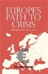 Tom Gallagher, Gallagher Tom, Gallagher Tom - Europe''s Path to Crisis