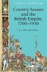 Stephanie Barczewski, Barczewski Stephanie, Stephanie Barczewski, John M. MacKenzie, Andrew Thompson - Country Houses and the British Empire, 1700-1930
