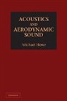Michael Howe, Michael (Boston University) Howe - Acoustics and Aerodynamic Sound