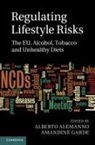 Alberto Garde Alemanno, Alberto Alemanno, Alemanno Alberto, Amandine Garde, Amandine (University of Liverpool) Garde, Garde Amandine - Regulating Lifestyle Risks