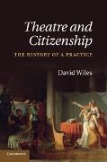 David Wiles, David (Royal Holloway Wiles, David Dr Wiles, Wiles David - Theatre and Citizenship The History of a Practice