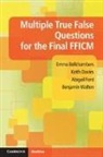 Emma Bellchambers, Emma Davies Bellchambers, Keith Davies, Abigail Ford, Dr. Benjamin Walton - Multiple True False Questions for the Final FFICM